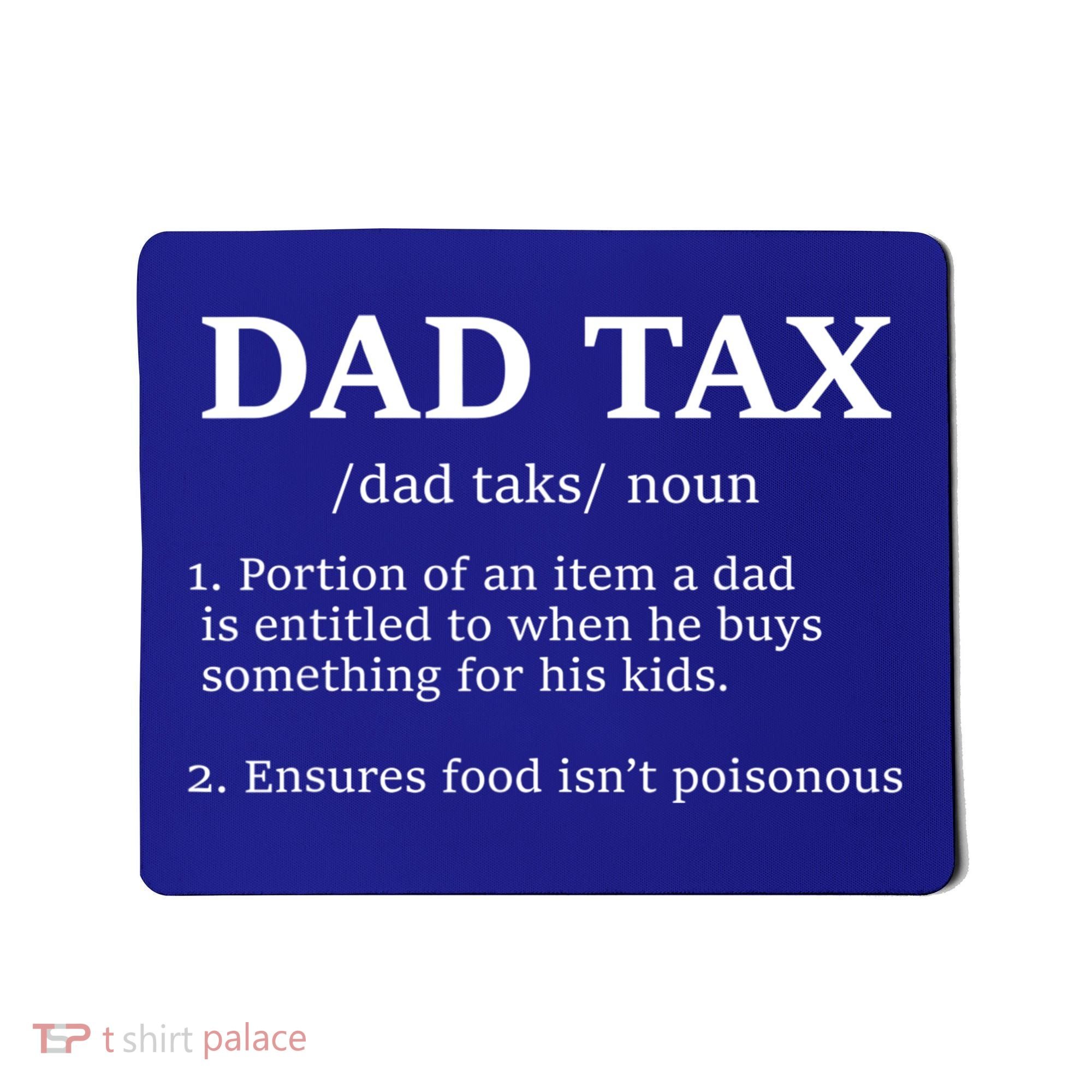 Funny Dad Tax Definition Apparel Mousepad