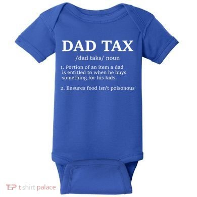 Funny Dad Tax Definition Apparel Baby Bodysuit