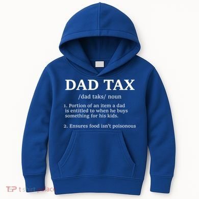 Funny Dad Tax Definition Apparel Kids Hoodie