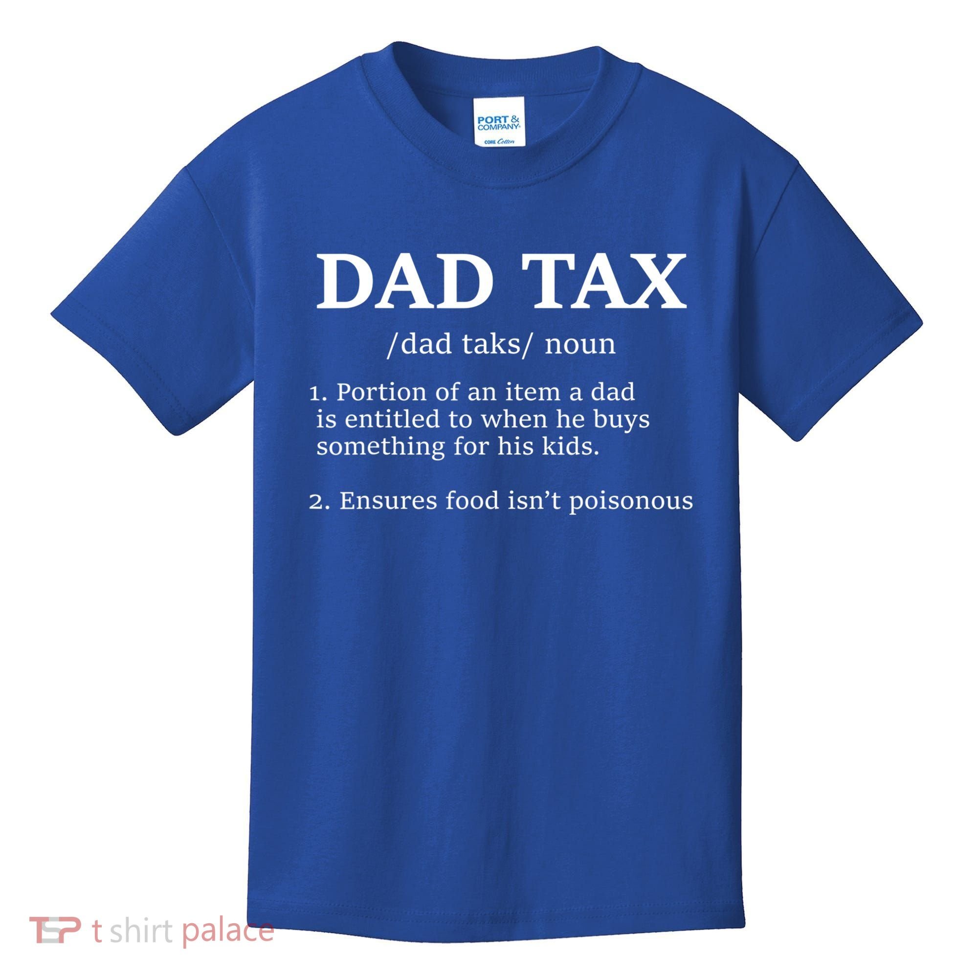 Funny Dad Tax Definition Apparel Kids T-Shirt