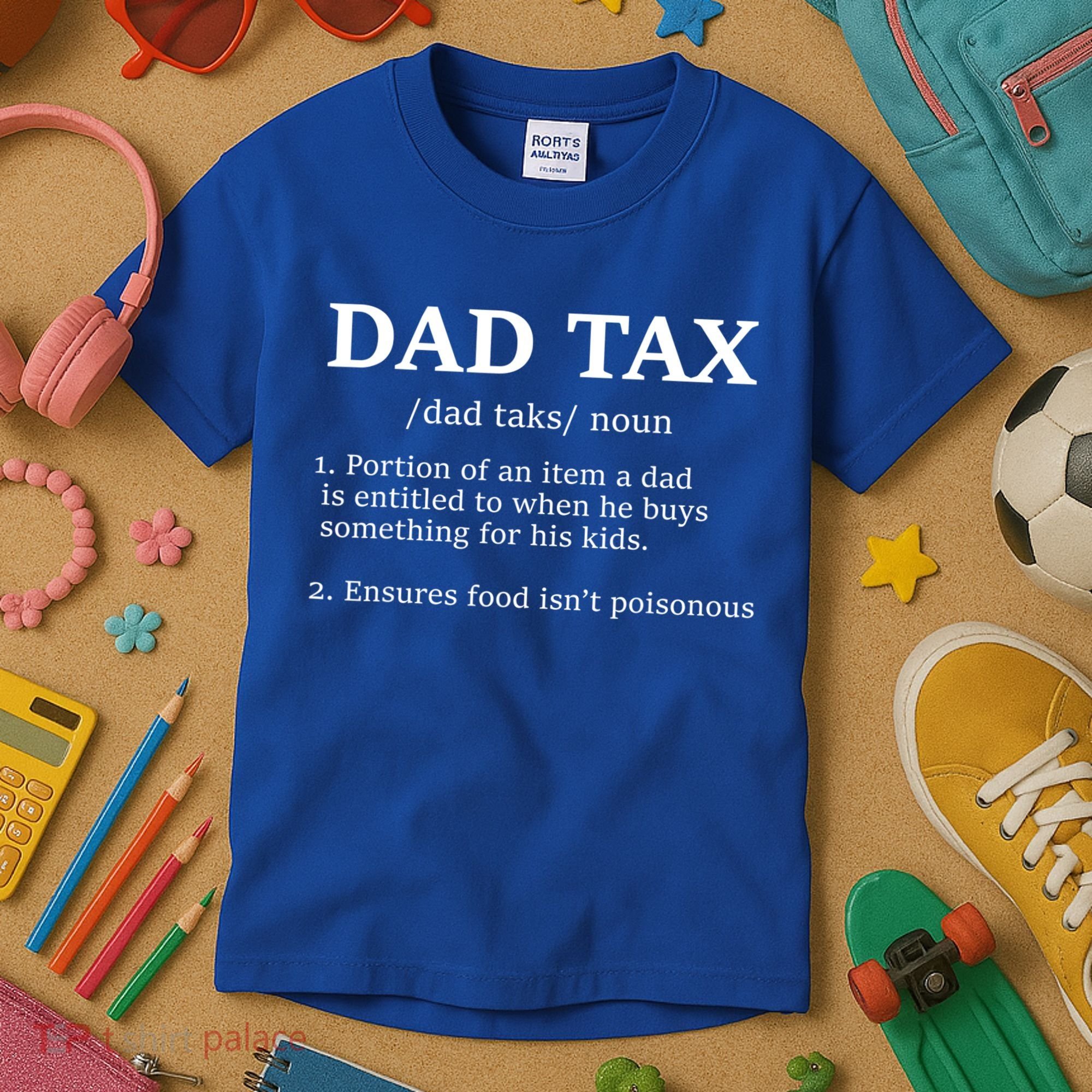 Funny Dad Tax Definition Apparel Kids T-Shirt