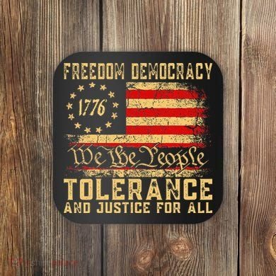 Freedom Democracy Tolerance And Justice For All Hands Off Coaster
