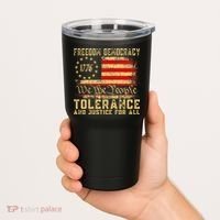 Freedom Democracy Tolerance And Justice For All Hands Off Tumbler thumb 2