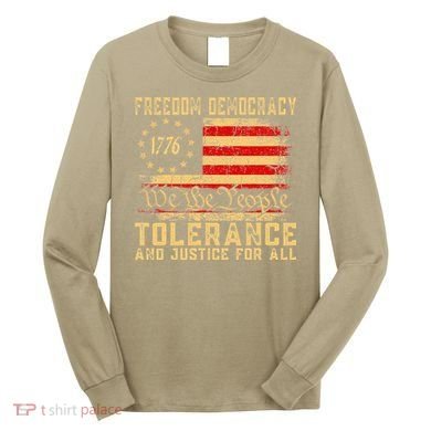 Freedom Democracy Tolerance And Justice For All Hands Off Long Sleeve Shirt