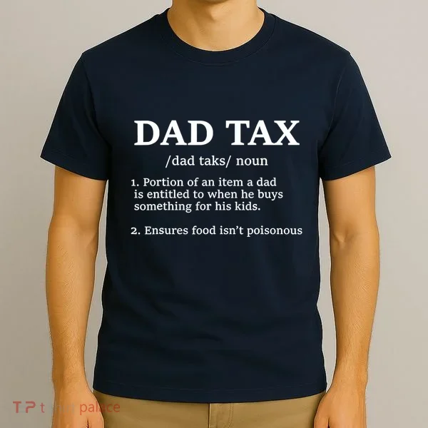 Funny Dad Tax Definition T-Shirt