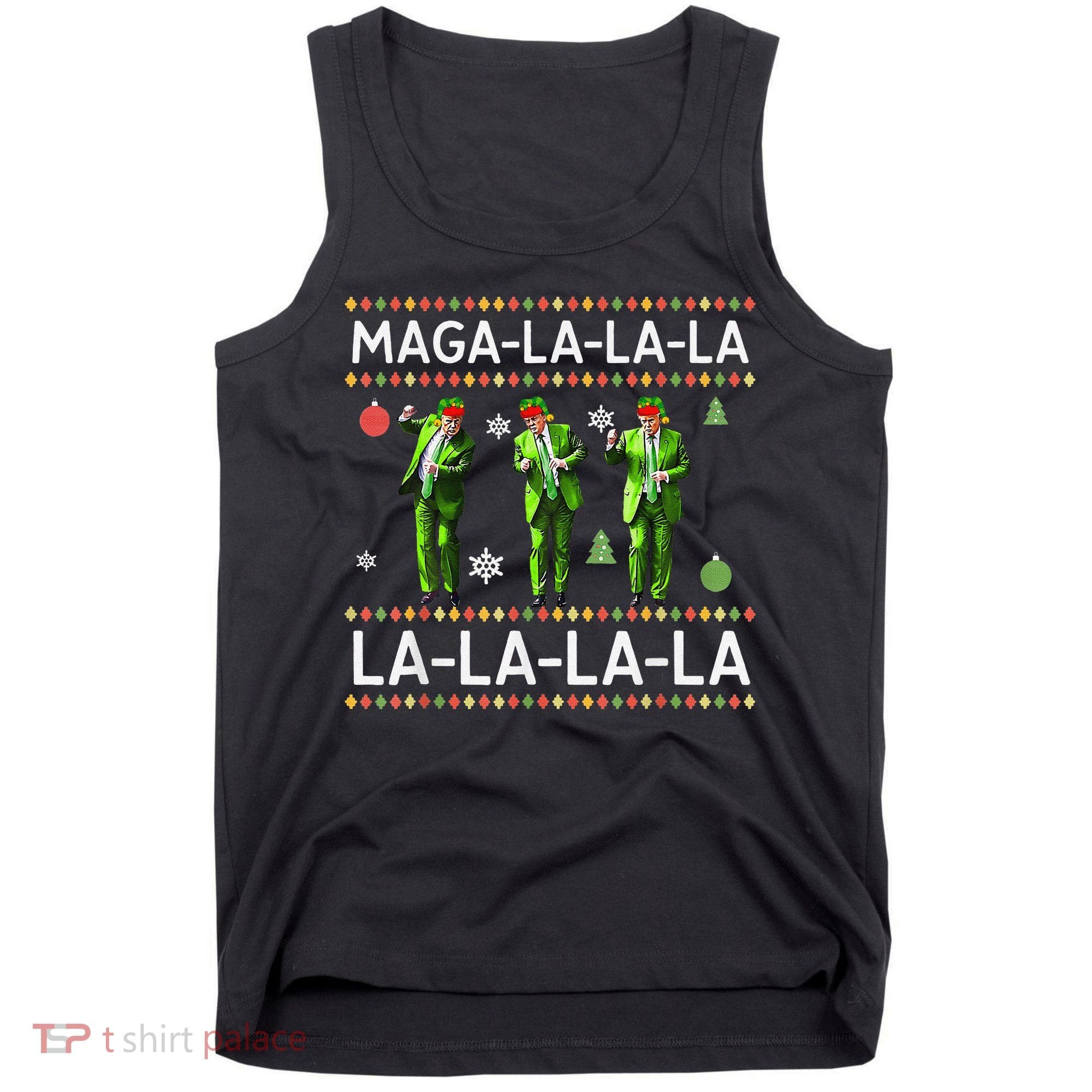 Funny Donald Trump Ugly Christmas Sweater. Maga La La La Tank Top