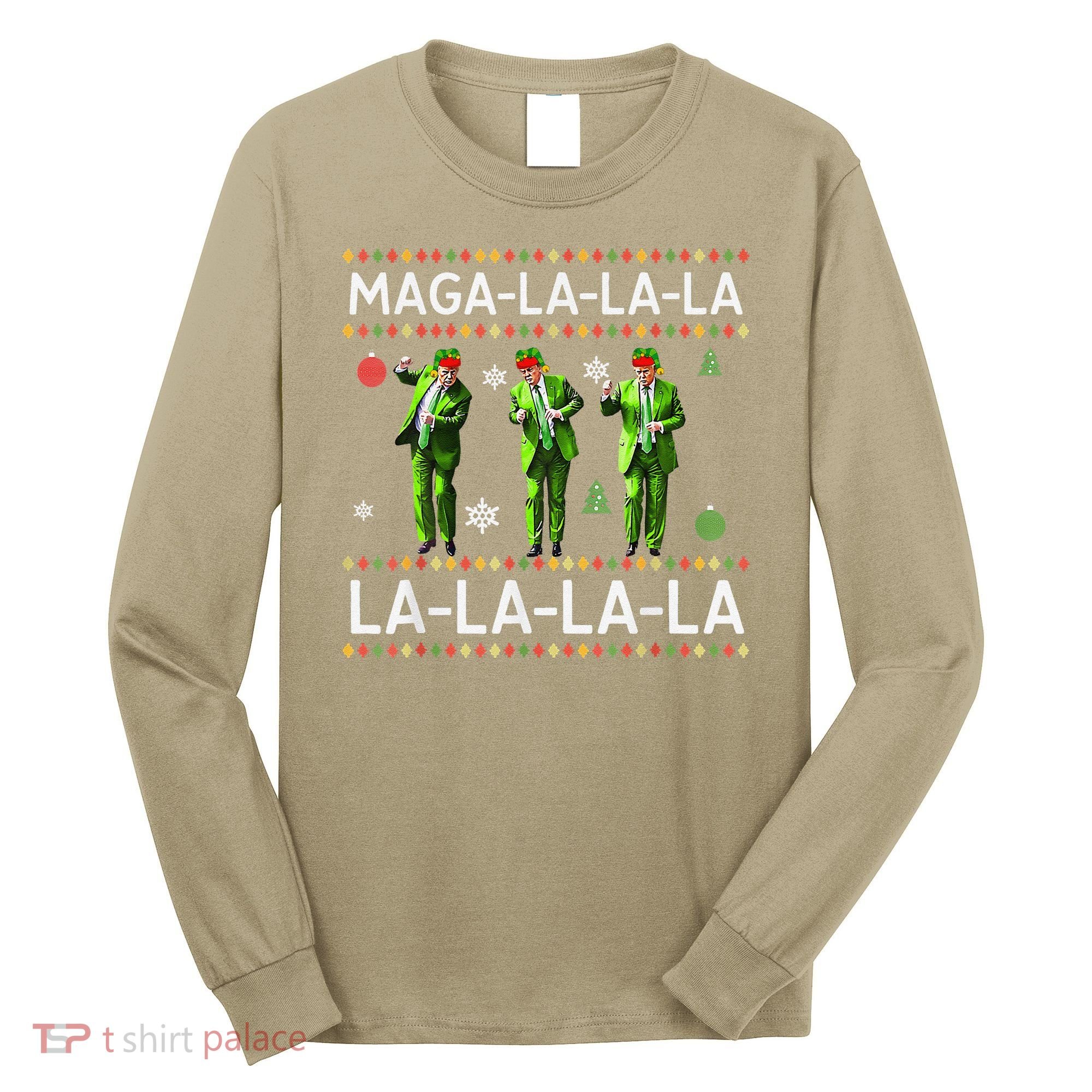 Funny Donald Trump Ugly Christmas Sweater. Maga La La La Long Sleeve Shirt