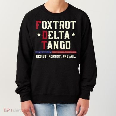 Foxtrot Delta Tango Resist Persist Protest Women Women's Sweatshirt