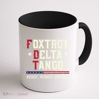 Foxtrot Delta Tango Resist Persist Protest Women Coffee Mug thumb 1