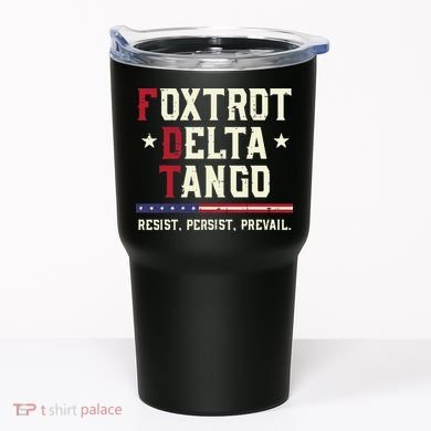 Foxtrot Delta Tango Resist Persist Protest Women Tumbler