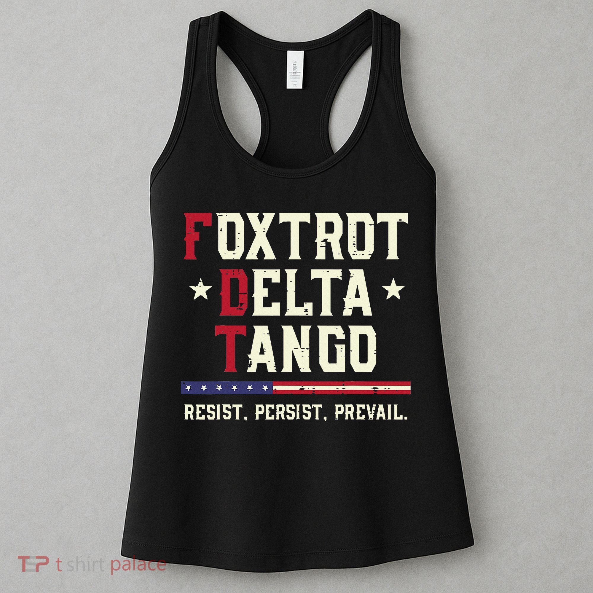 Foxtrot Delta Tango Resist Persist Protest Women Women's Tank Top