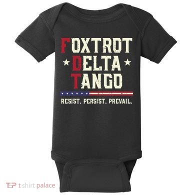 Foxtrot Delta Tango Resist Persist Protest Women Baby Bodysuit