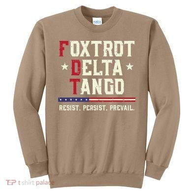 Foxtrot Delta Tango Resist Persist Protest Women Sweatshirt