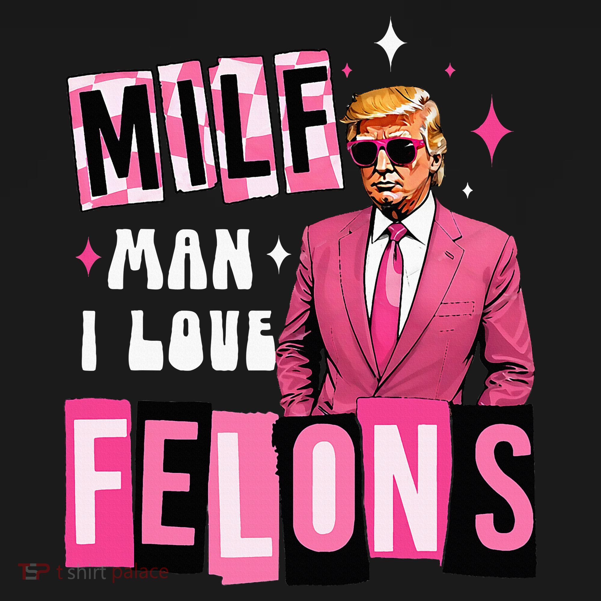 Funny Donald Trump Milf Man I Love Felons Take America Back T-Shirt