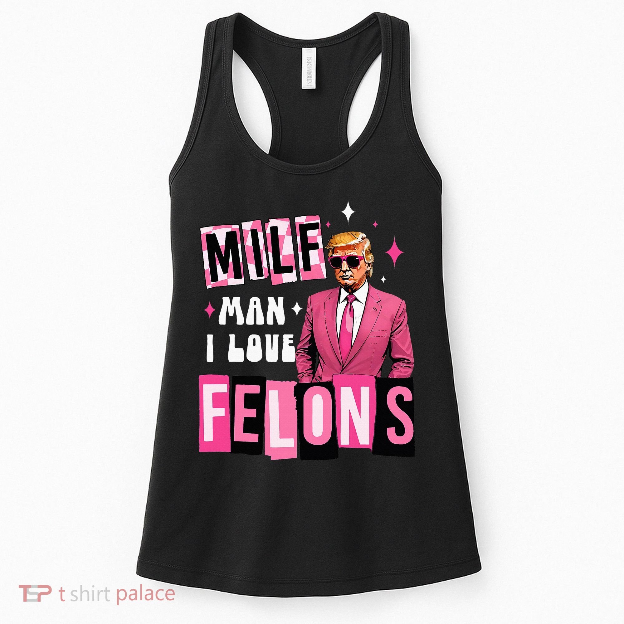 Funny Donald Trump Milf Man I Love Felons Take America Back Women's Tank Top