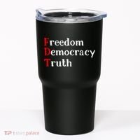 Freedom Democracy & Truth Foxtrots-deltas-tangos Resist  Tumbler thumb 0