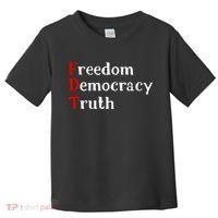 Freedom Democracy & Truth Foxtrots-deltas-tangos Resist  Toddler T-Shirt thumb 0