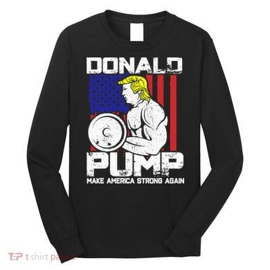 Funny Donald Trump Weight Lifting Workout Gym Long Sleeve Shirt