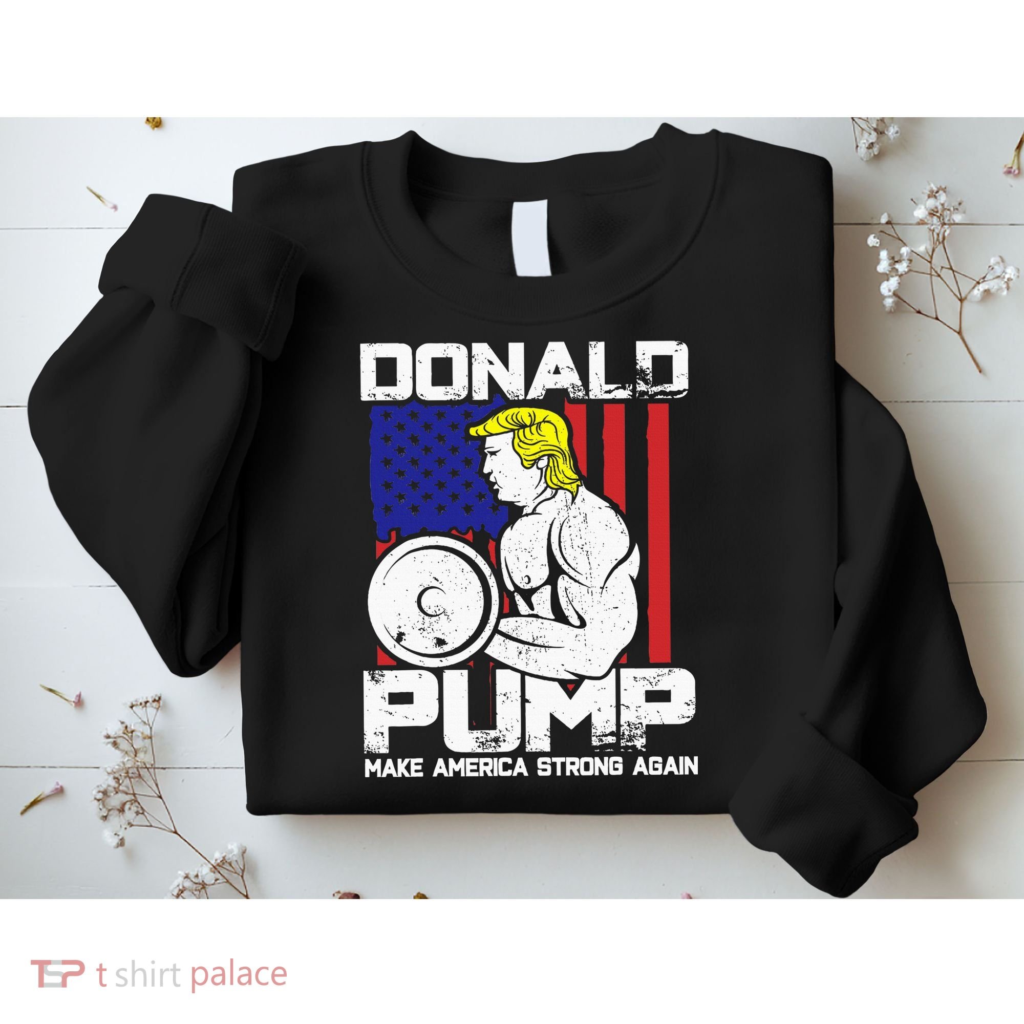 Funny Donald Trump Weight Lifting Workout Gym Sweatshirt