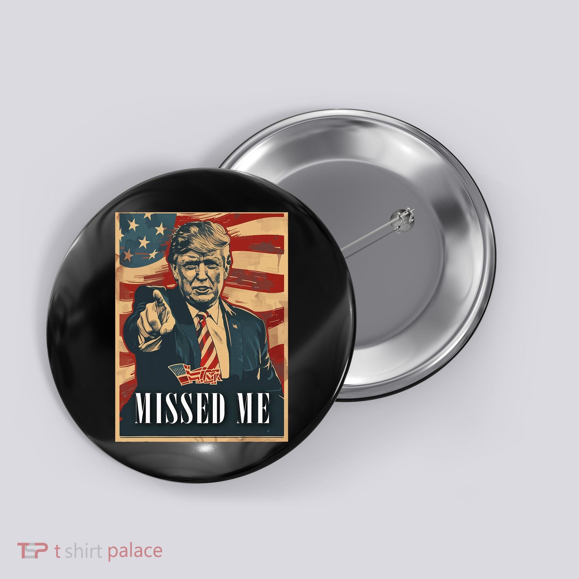 Funny Donald Trump Missed Me Assassination Attempt 2025 Button