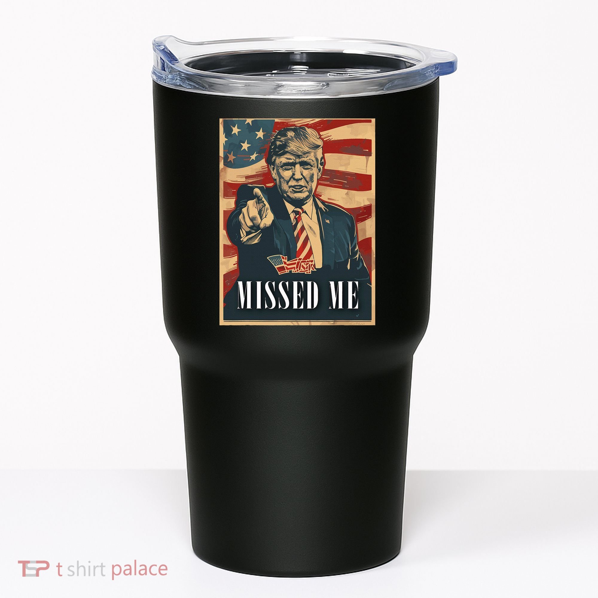 Funny Donald Trump Missed Me Assassination Attempt 2025 Tumbler
