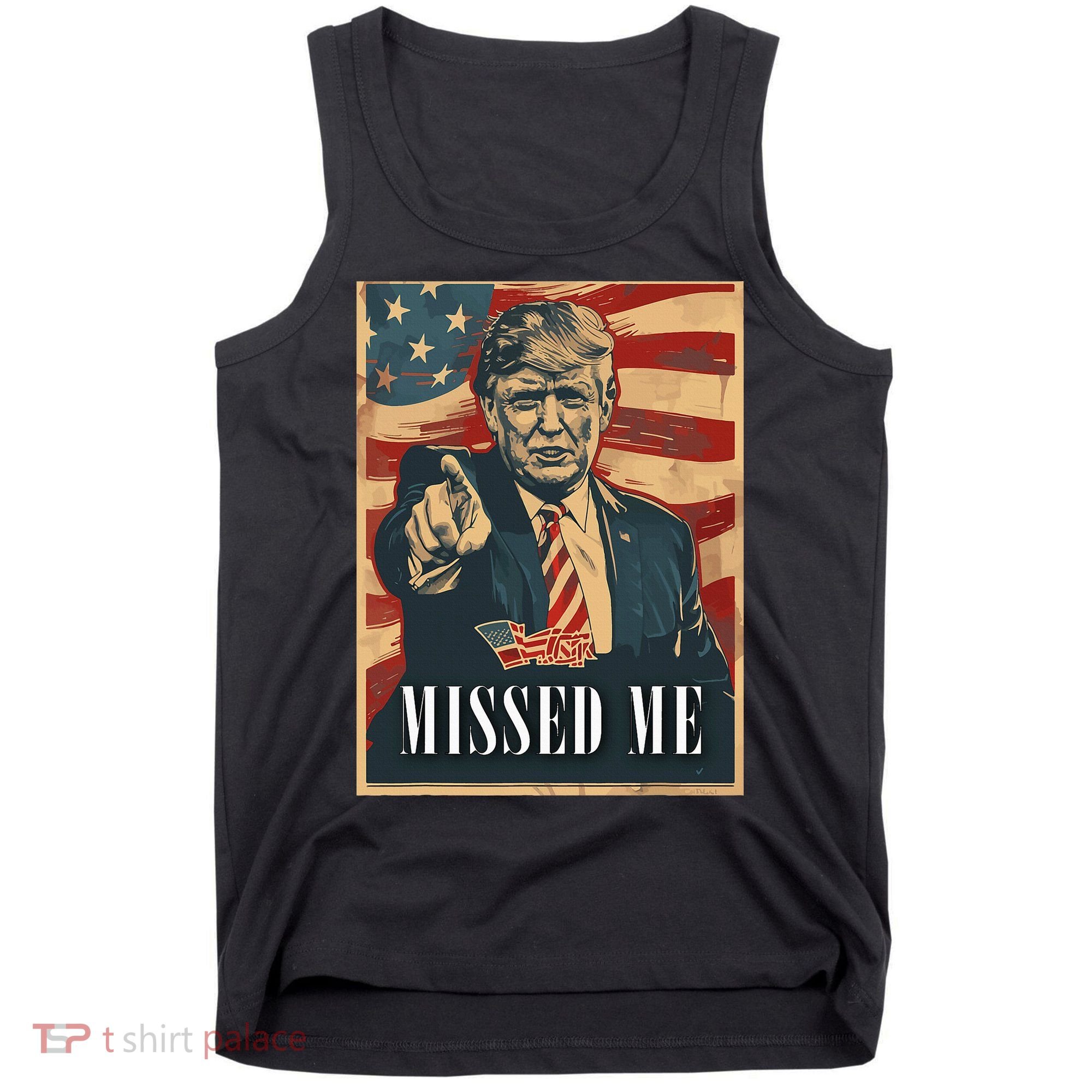 Funny Donald Trump Missed Me Assassination Attempt 2025 Tank Top