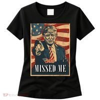 Funny Donald Trump Missed Me Assassination Attempt 2025 Women's T-Shirt thumb 0