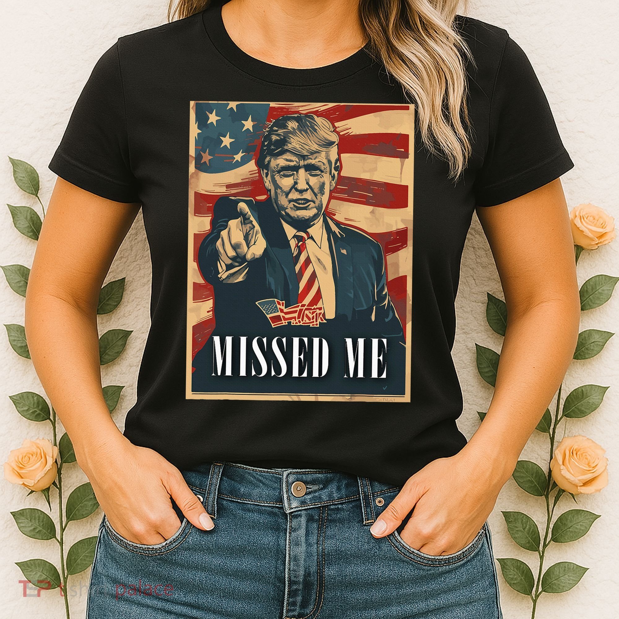 Funny Donald Trump Missed Me Assassination Attempt 2025 Women's T-Shirt