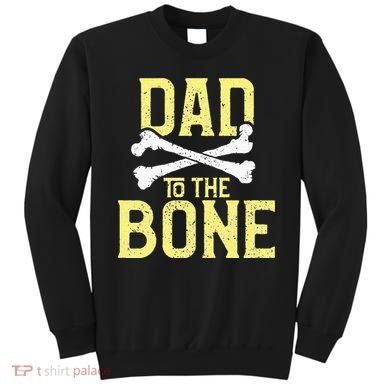 Funny Dad To The Bone Pun Fathers Dad Jokes Sweatshirt
