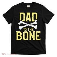 Funny Dad To The Bone Pun Fathers Dad Jokes T-Shirt thumb 0