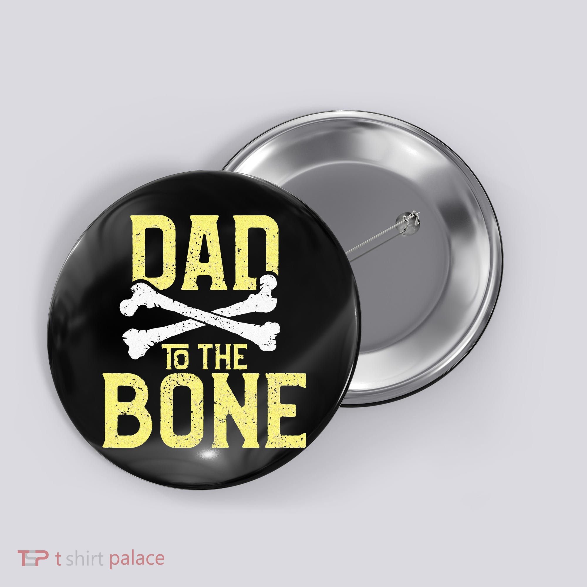 Funny Dad To The Bone Pun Fathers Dad Jokes Button