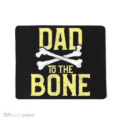 Funny Dad To The Bone Pun Fathers Dad Jokes Mousepad