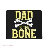 Funny Dad To The Bone Pun Fathers Dad Jokes Mousepad thumb 0