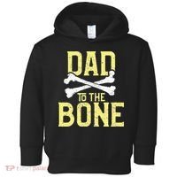 Funny Dad To The Bone Pun Fathers Dad Jokes Toddler Hoodie thumb 0