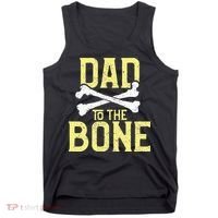 Funny Dad To The Bone Pun Fathers Dad Jokes Tank Top thumb 0