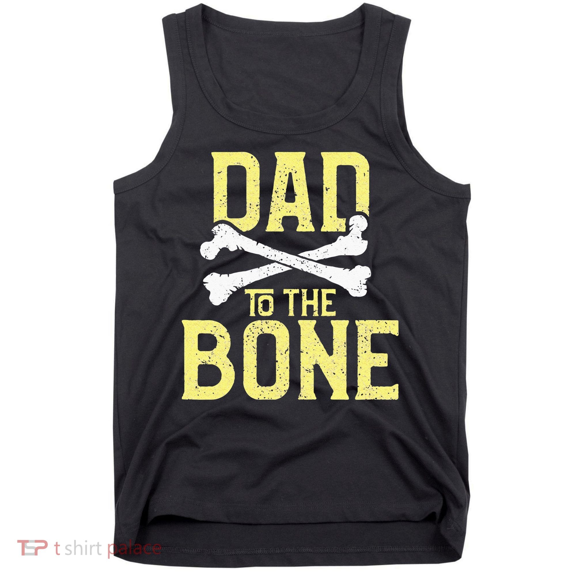 Funny Dad To The Bone Pun Fathers Dad Jokes Tank Top
