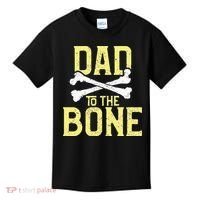 Funny Dad To The Bone Pun Fathers Dad Jokes Kids T-Shirt thumb 0