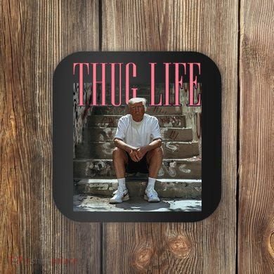 Funny Donald Trump Thug Life Gift Coaster
