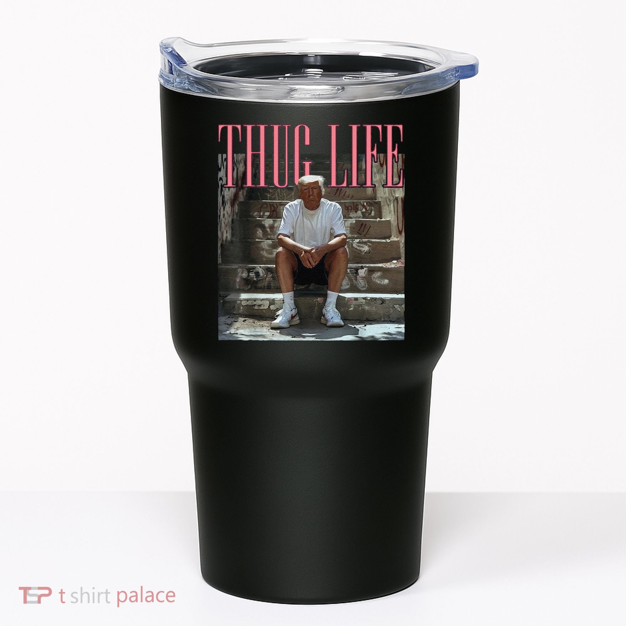 Funny Donald Trump Thug Life Gift Tumbler