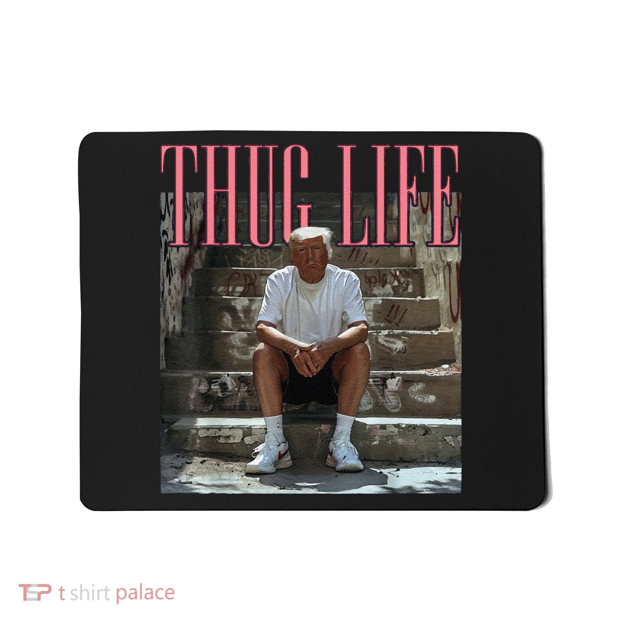 Funny Donald Trump Thug Life Gift Mousepad