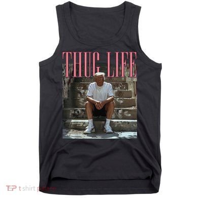 Funny Donald Trump Thug Life Gift Tank Top
