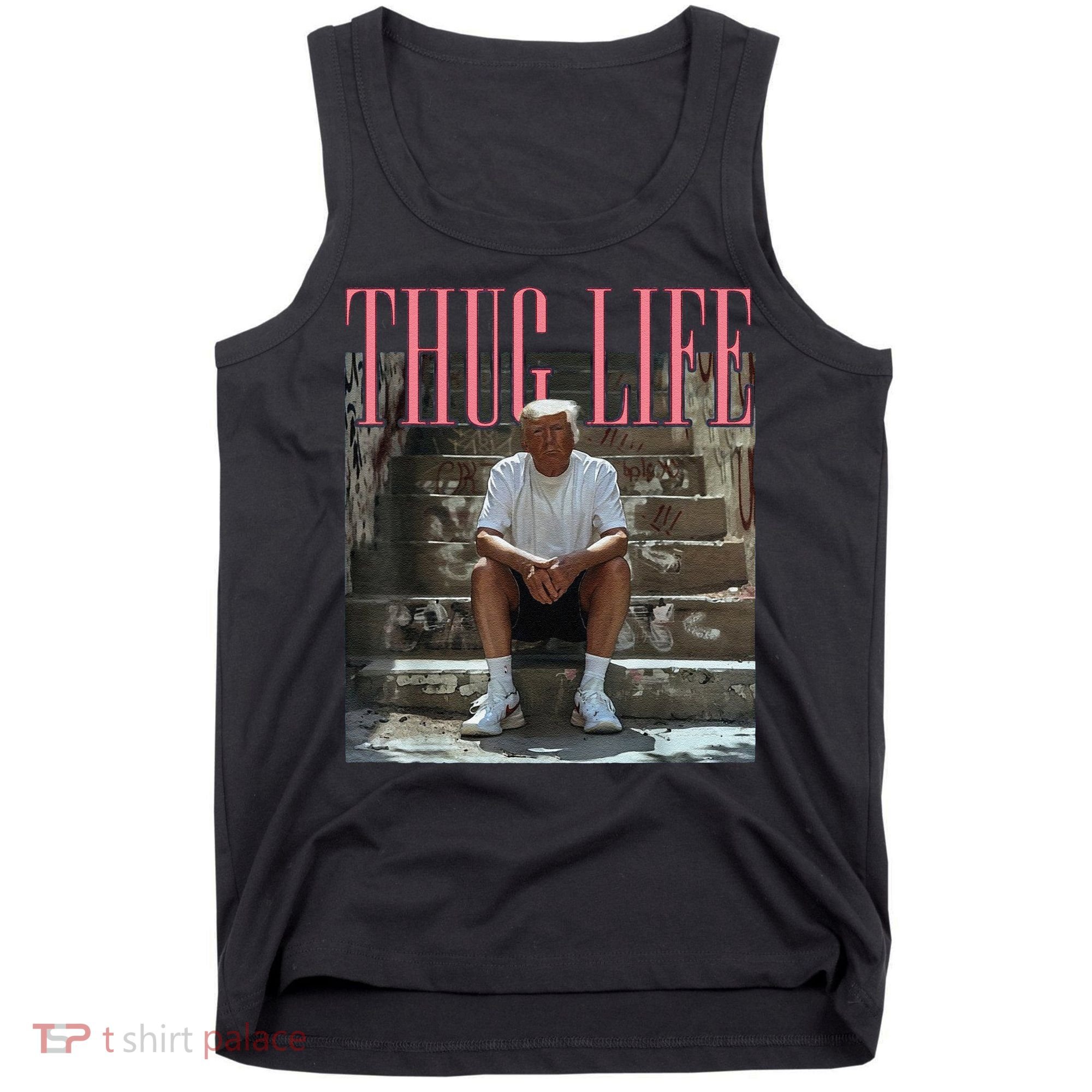 Funny Donald Trump Thug Life Gift Tank Top