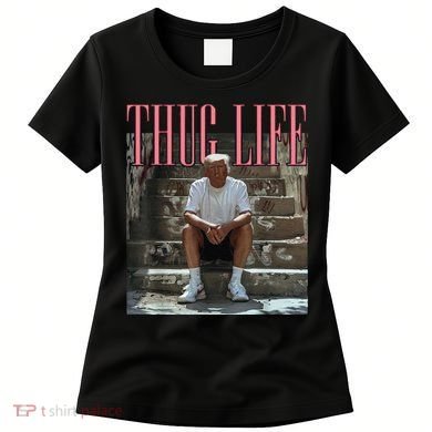 Funny Donald Trump Thug Life Gift Women's T-Shirt