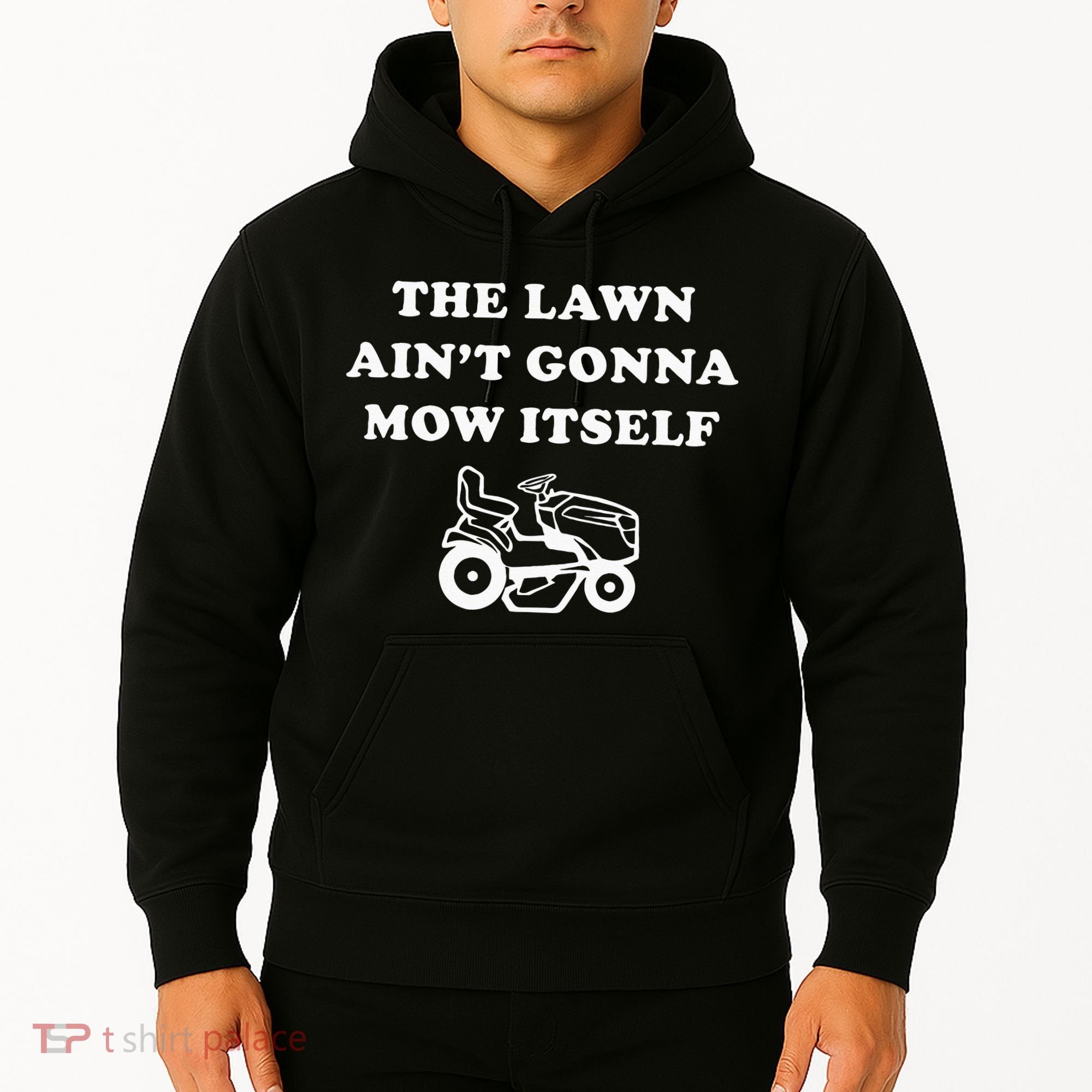 Funny Dad The Lawn Aint Gonna Mow Itself Hoodie