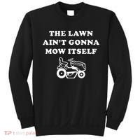 Funny Dad The Lawn Aint Gonna Mow Itself Sweatshirt thumb 0