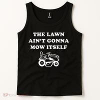 Funny Dad The Lawn Aint Gonna Mow Itself Tank Top thumb 2