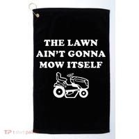 Funny Dad The Lawn Aint Gonna Mow Itself Golf Towel thumb 0