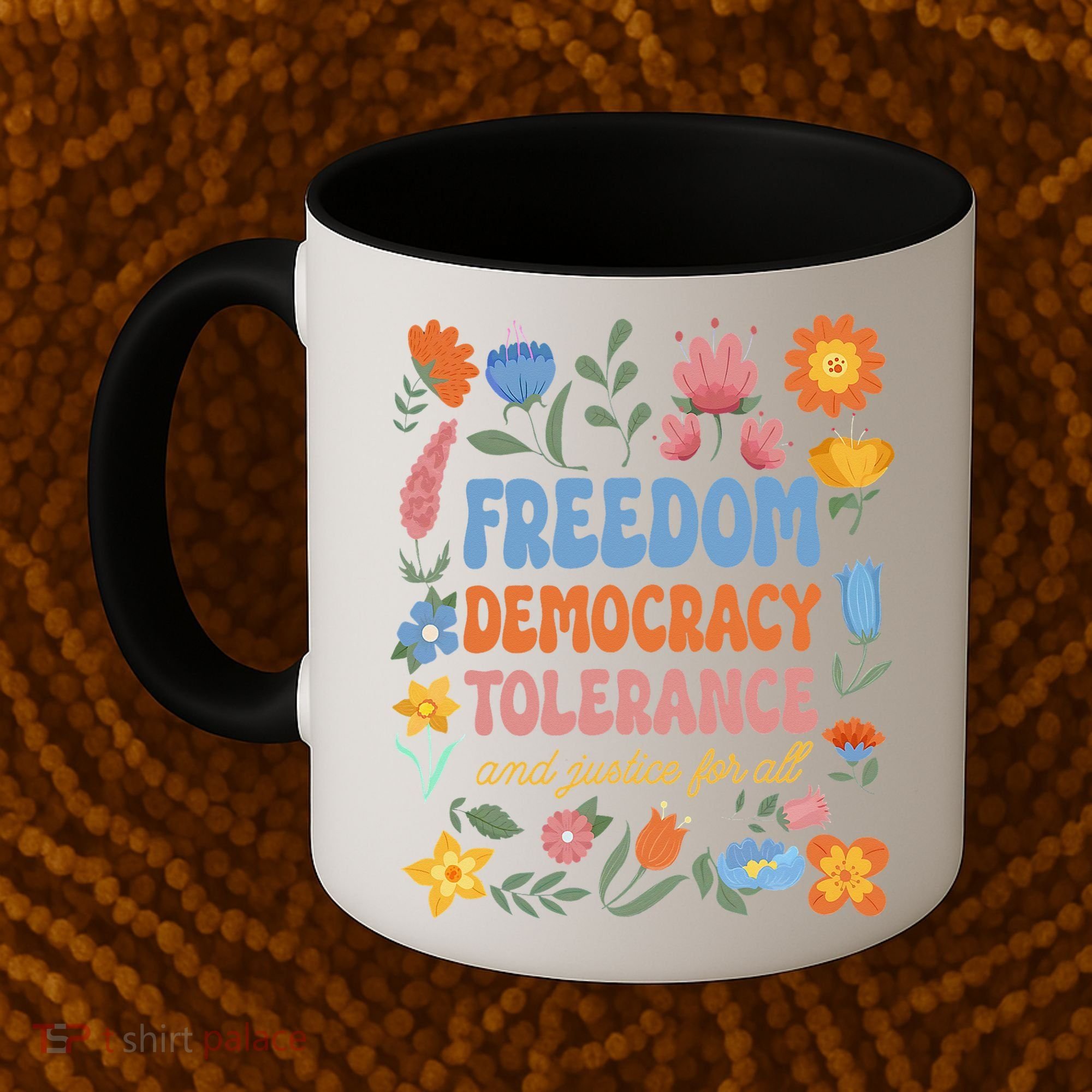 Freedom Democracy Tolerance Justice All Subtle Resist Trump Coffee Mug