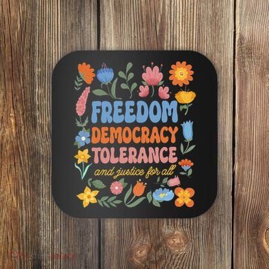 Freedom Democracy Tolerance Justice All Subtle Resist Trump Coaster
