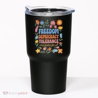 Freedom Democracy Tolerance Justice All Subtle Resist Trump Tumbler thumb 0